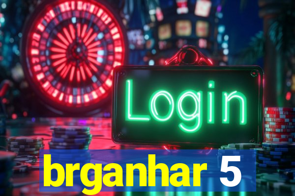 brganhar 5